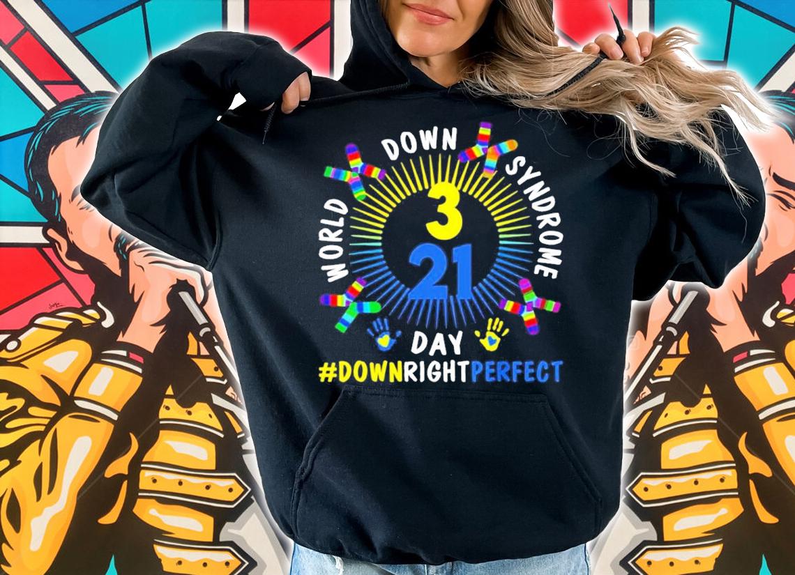 World Down Syndrome Day Down Right Perfect Shirt t-shirt
