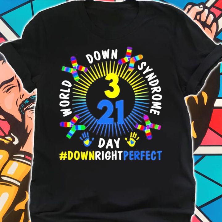 World Down Syndrome Day Down Right Perfect Shirt t-shirt