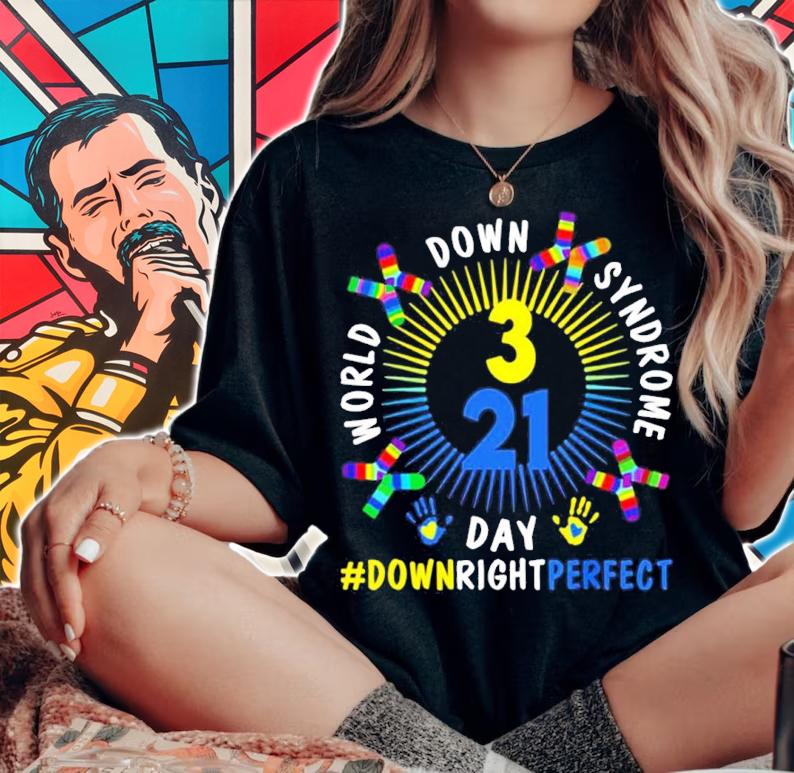 World Down Syndrome Day Down Right Perfect Shirt t-shirt
