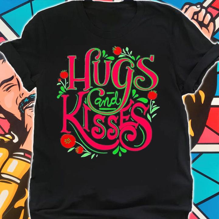 Hugs And Kisses T-Shirt t-shirt