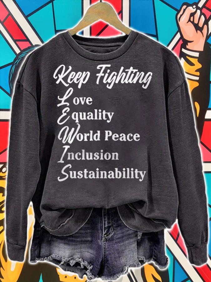Keep fighting love equality world peace inclusion sustainability T-shirt t-shirt sweatshirt