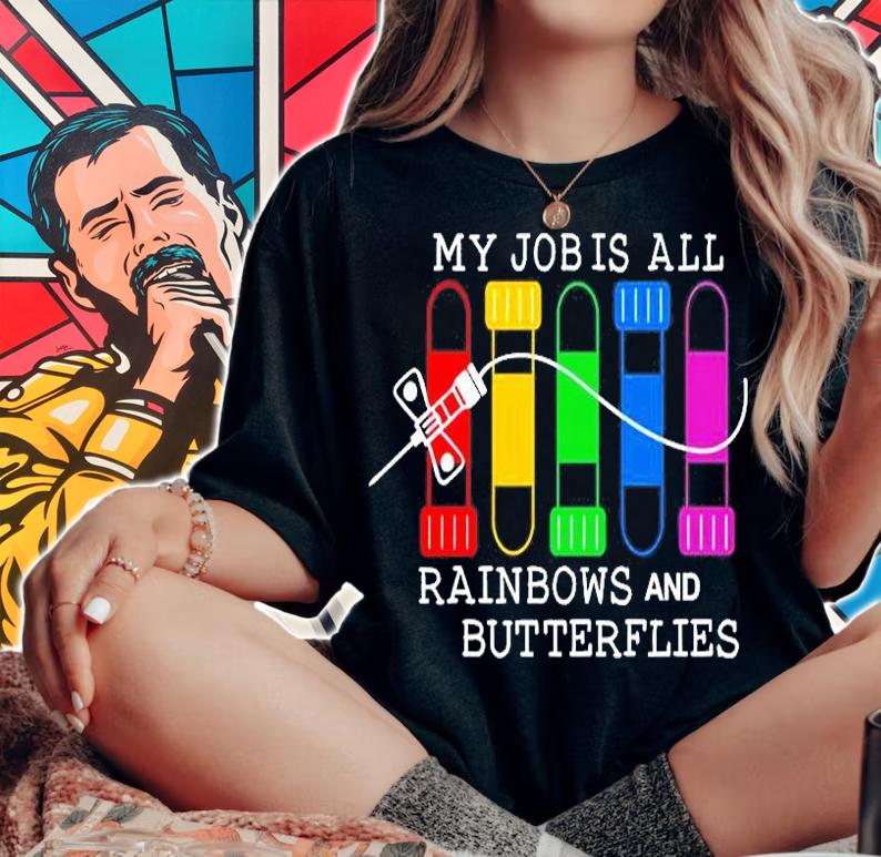 My Job Is All Rainbows And Butterflies T-Shirt t-shirt