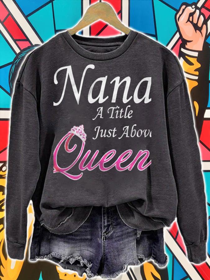 Nana A Little Just Above Queen Shirt t-shirt sweatshirt