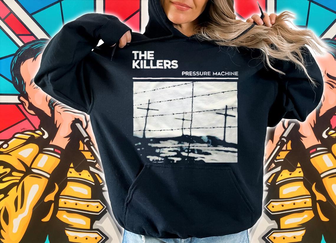 The Killers Pressure Machine 2022 T-shirt t-shirt hoodie