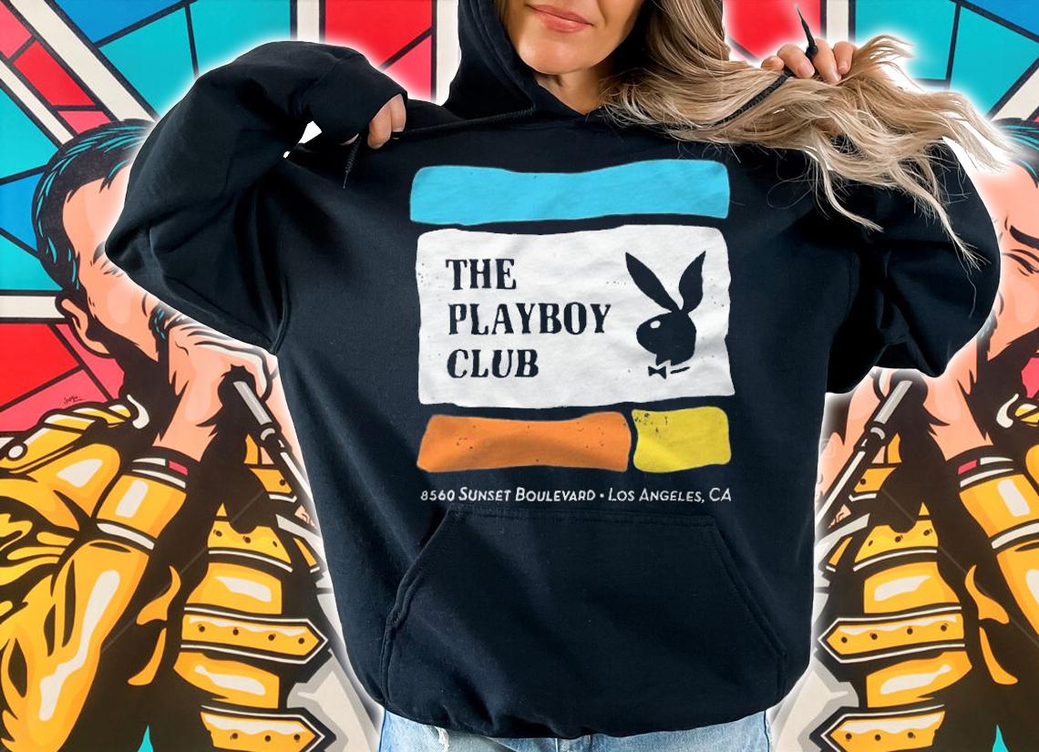 The Playboy Club 8560 Sunset Boulevard Los Angeles Shirt t-shirt hoodie