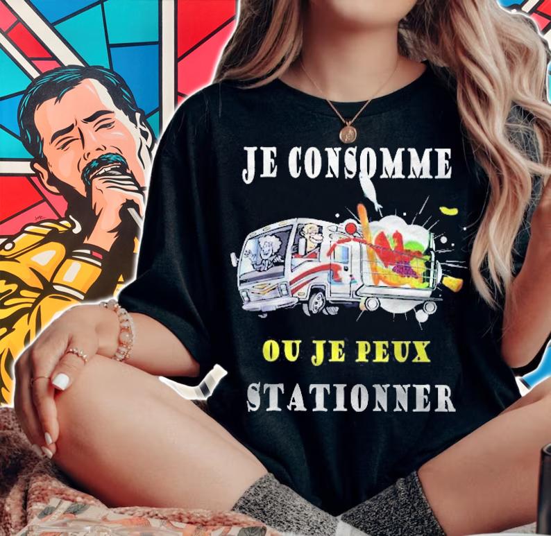 Je Consomme Ou Je Peux Stationner Camping Car Shirt t-shirt woman shirt