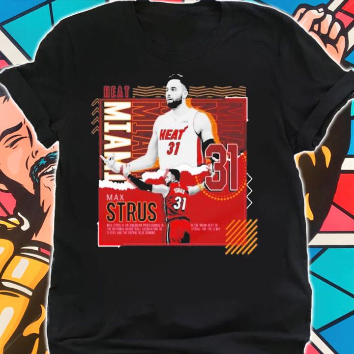 Max Strus Miami Heat Basketball Paper Poster Heat Shirt t-shirt shirt