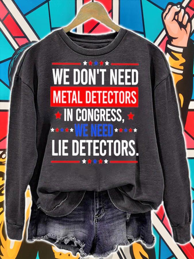 We Don't Need Metal Detectors In Congress We Need Lie Detectors Shirt t-shirt