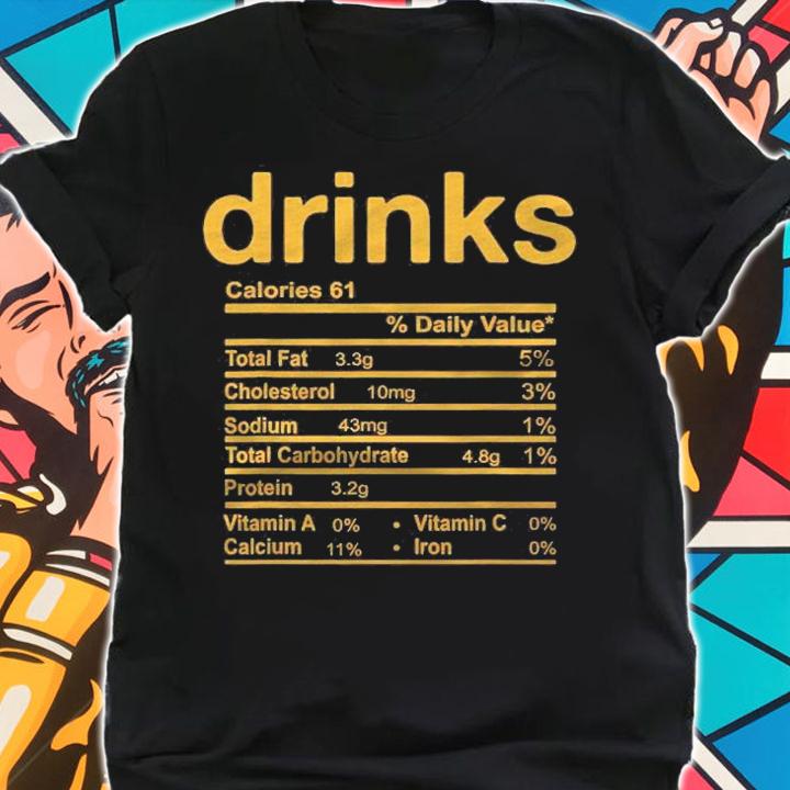 Drinks Nutrition Facts Funny Thanksgiving Christmas Shirt t-shirt shirt