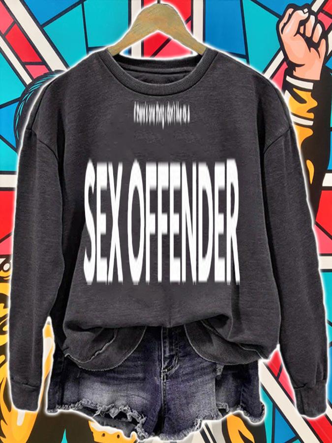 If There's One Thing I Don't Like Its A Sex Offender T-Shirt t-shirt sweatshirt