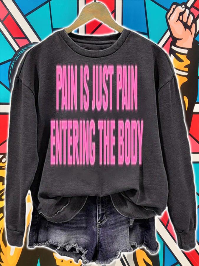Topatoco Pain Is Just Pain Entering The Body Shirt t-shirt