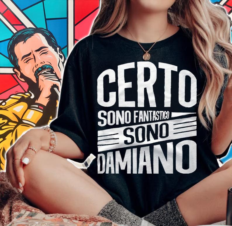 Certo sono Fantastico sono Damiano T-shirt t-shirt woman shirt
