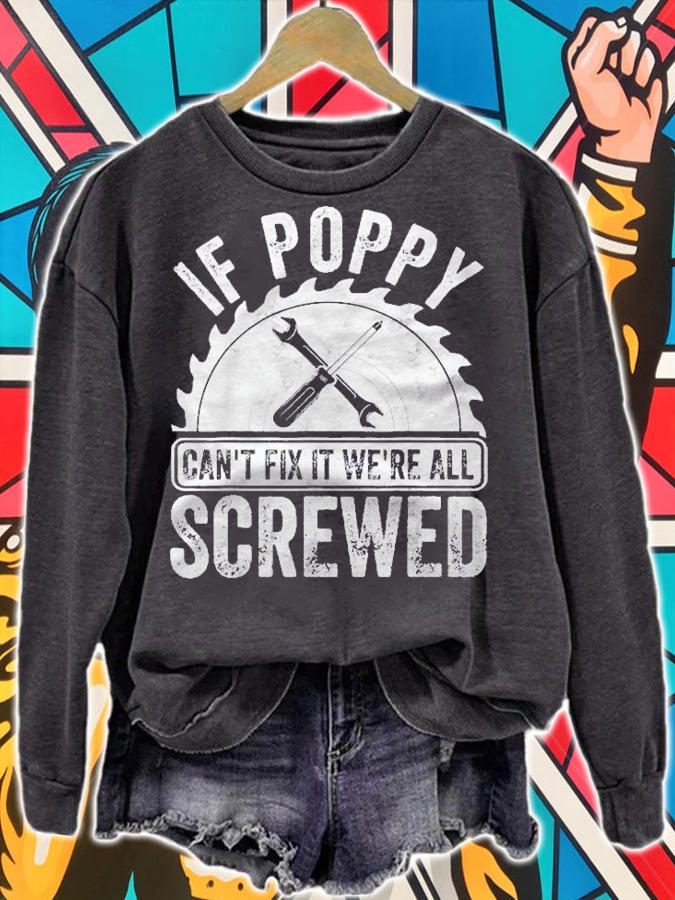 Mens If Poppy Cant Fix It Were All Screwed Shirt Fathers Day Shirt t-shirt sweatshirt
