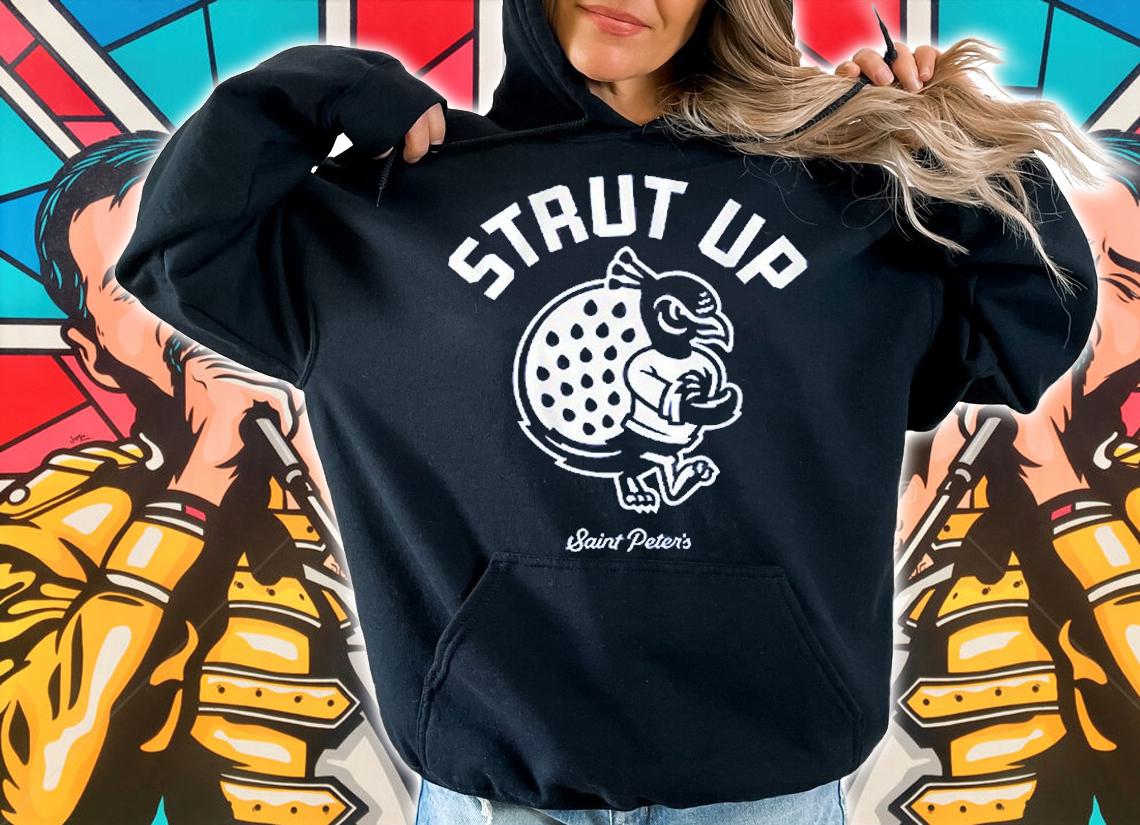 Strut Up Saint Peter's Basketball T-Shirt t-shirt hoodie