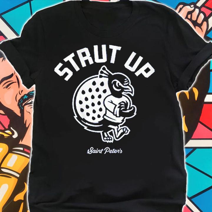 Strut Up Saint Peter's Basketball T-Shirt t-shirt shirt