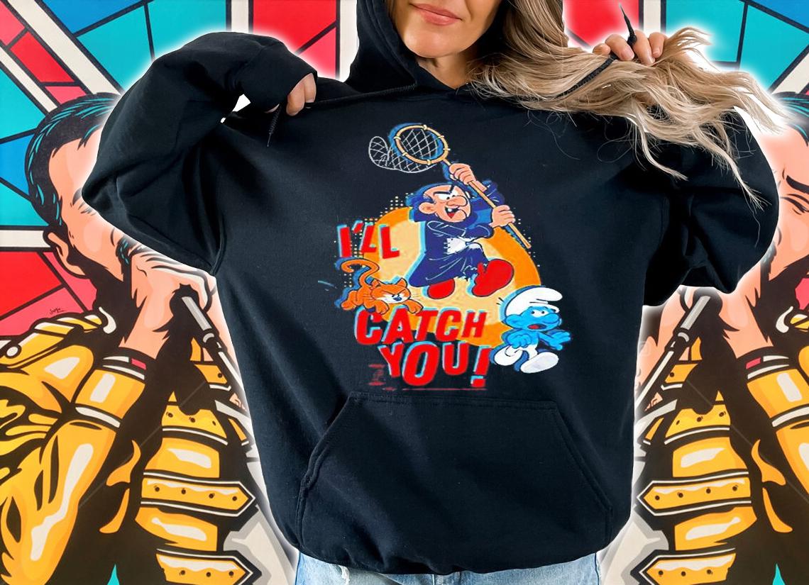 The Smurfs Gargamel Azrael Ill Catch You T-Shirt t-shirt hoodie