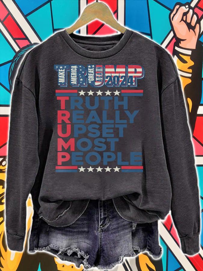 Trump Make America Great Again 2024 Truth Really Upset Most People t-shirt sweatshirt