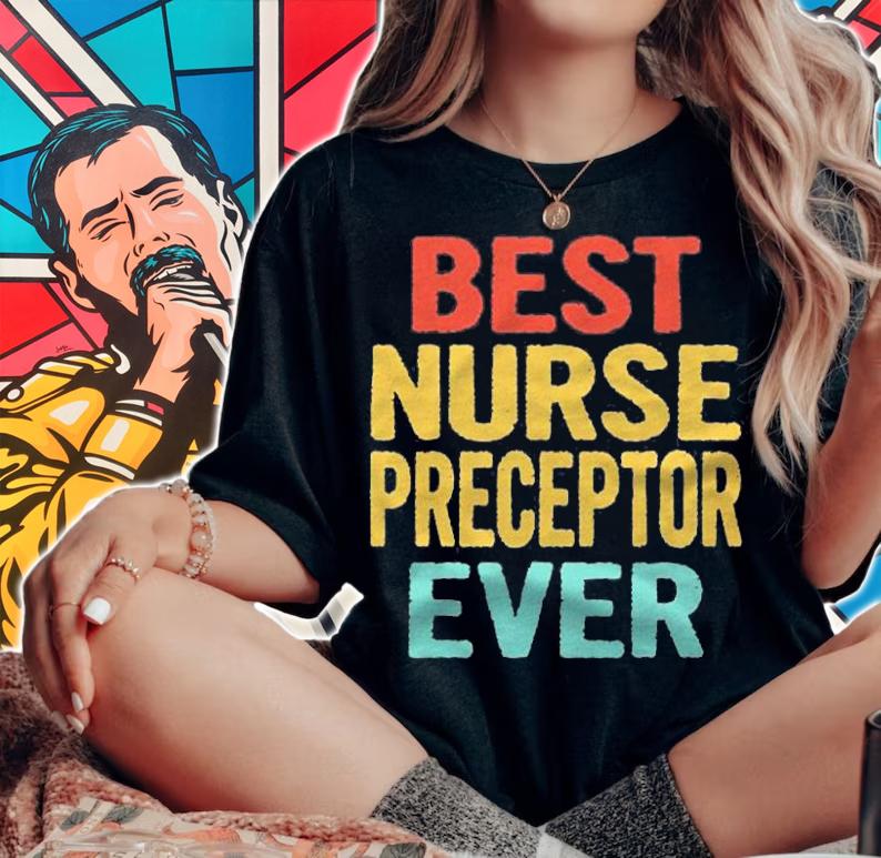 Vintage Best Nurse Preceptor Ever Funny Retro Birthday Gift Shirt t-shirt woman shirt