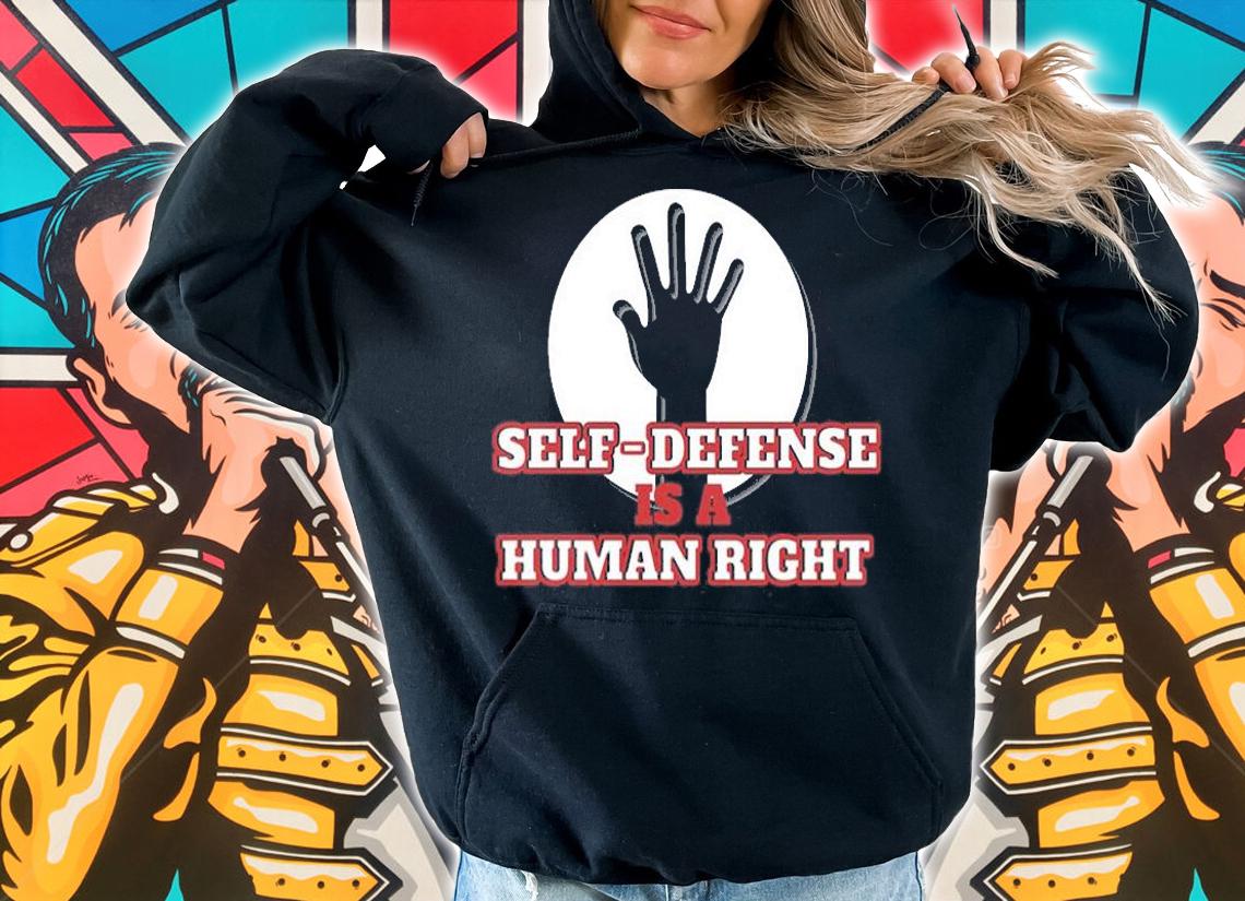 Human Rights - Self Defense Is A Human Right T-Shirt t-shirt