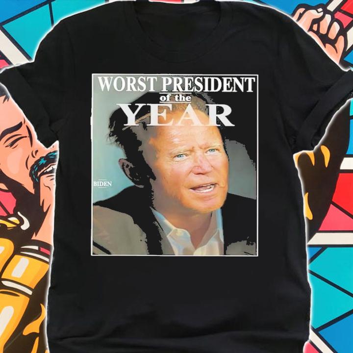 Joe Biden Worst President Of The Year Shirt t-shirt