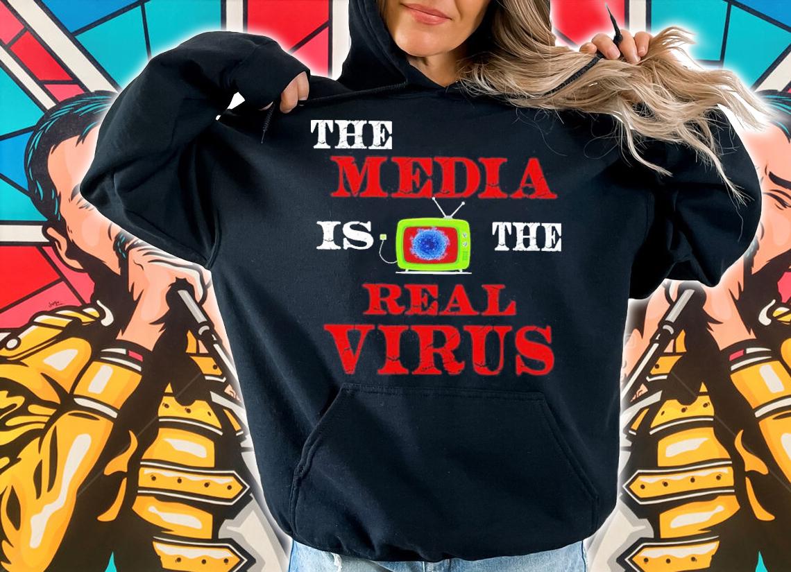 The Media Is The Real Virus Shirt t-shirt