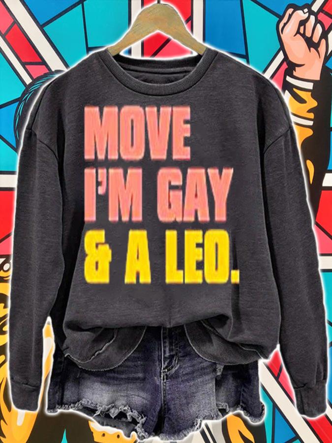 Move Im Gay And A Leo T-Shirt t-shirt sweatshirt