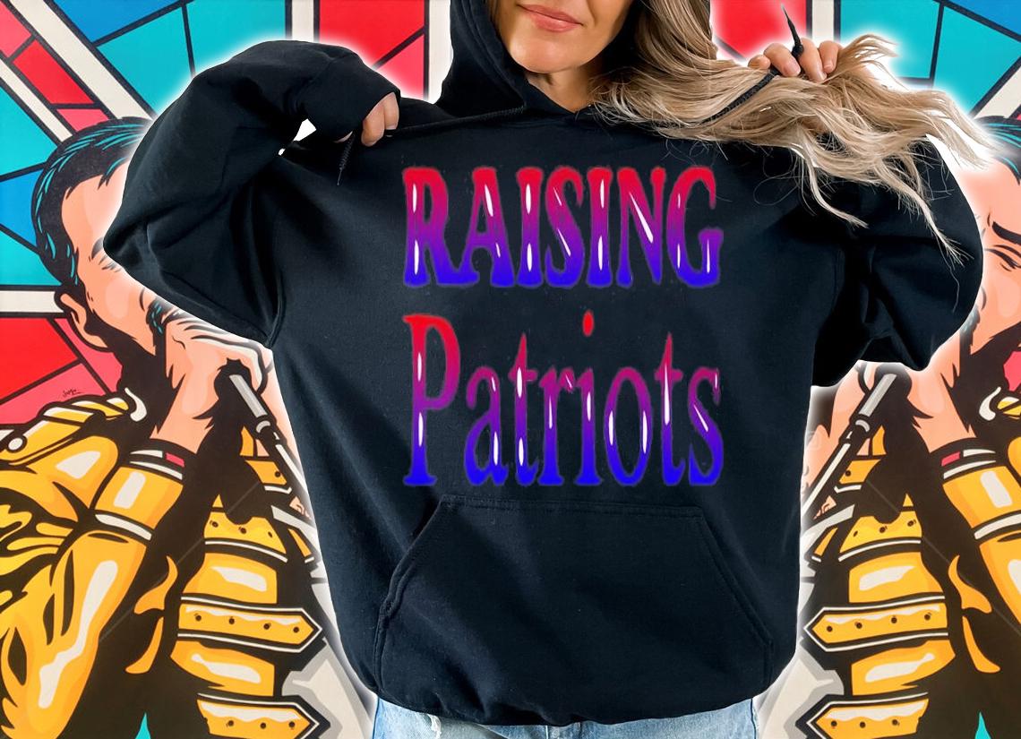 Raising Patriots T-Shirt t-shirt