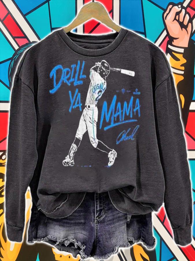 Roto Wear Drill Ya Mama MLB Players Shirt t-shirt sweatshirt