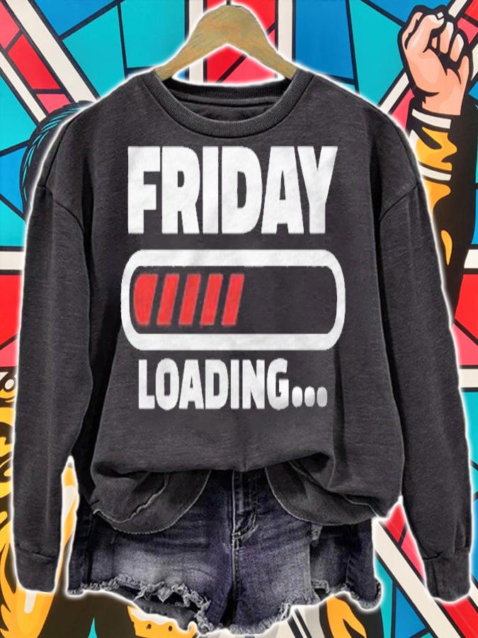 Friday Loading Weekend Weekday Gift Shirt sweatshirt