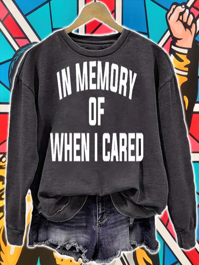 In memory of when I cared T-shirt sweatshirt