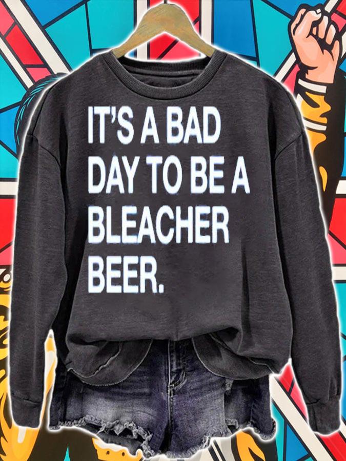 Its A Bad Day To Be A Bleacher Beer T-Shirt