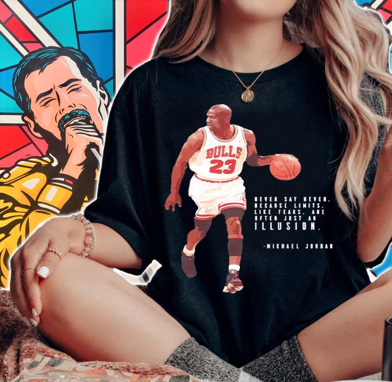Michael Jordan never say never Illusion shirt woman shirt