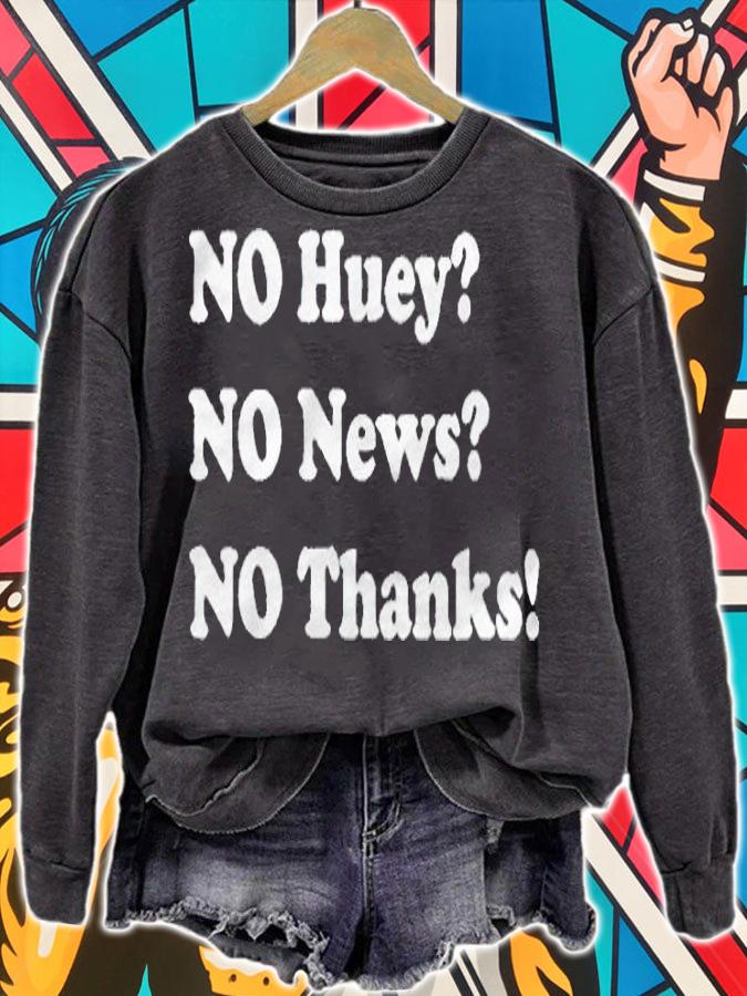 No huey no news no thanks T-shirt sweatshirt