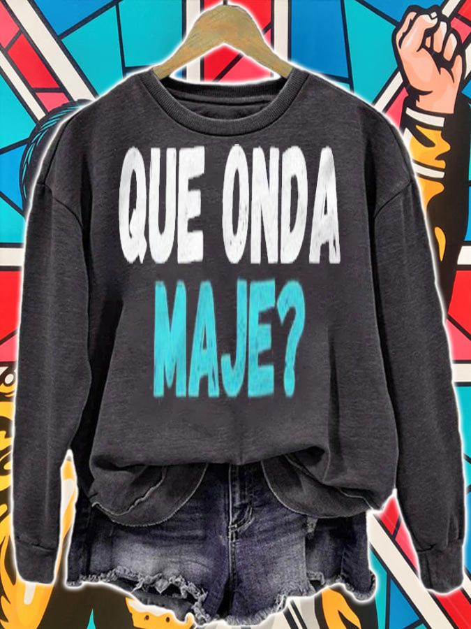 Salvadoran Slang Que Onda Maje Gifts shirt sweatshirt
