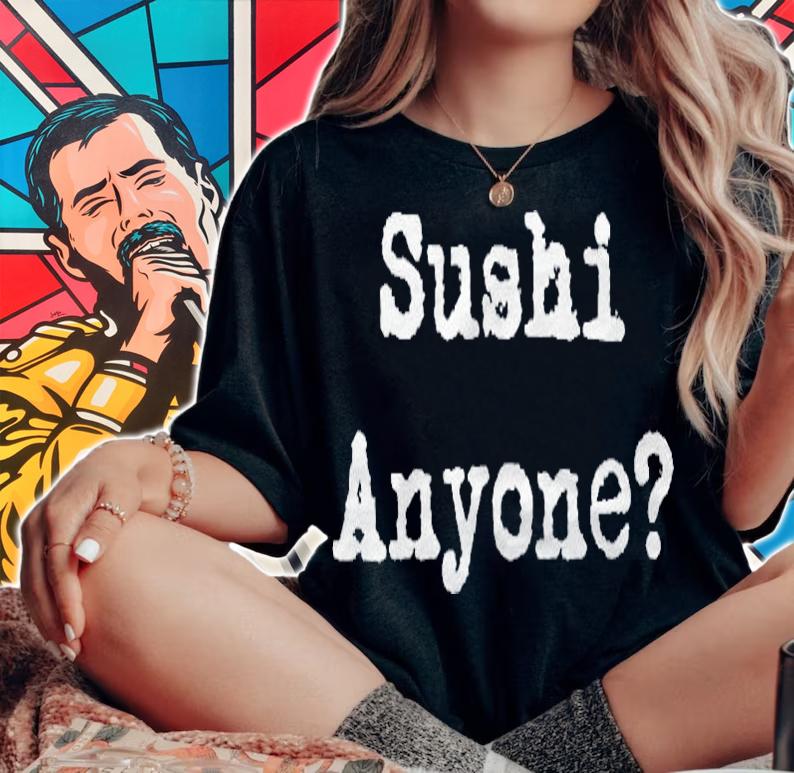 Sushi Anyone Funny Sashimi Foodie T-shirt