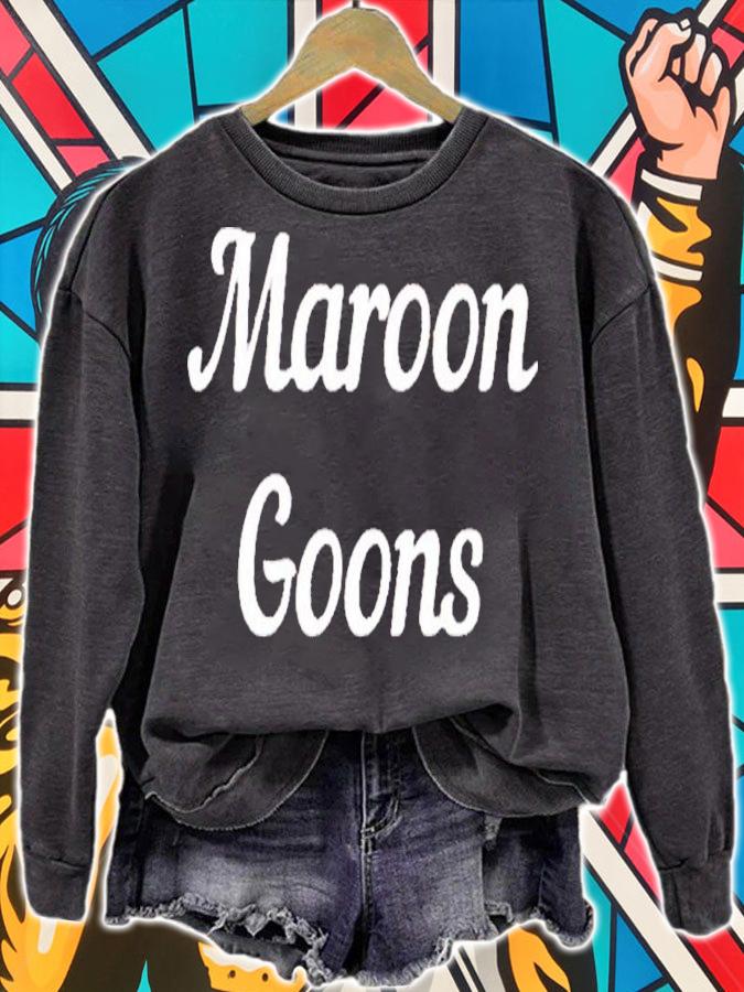 The Maroon Goons shirt sweatshirt
