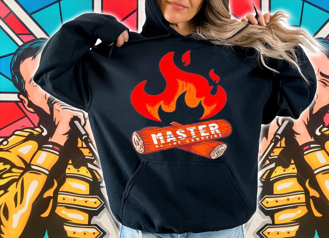 Camping - Master of the Campfire T-Shirt hoodie