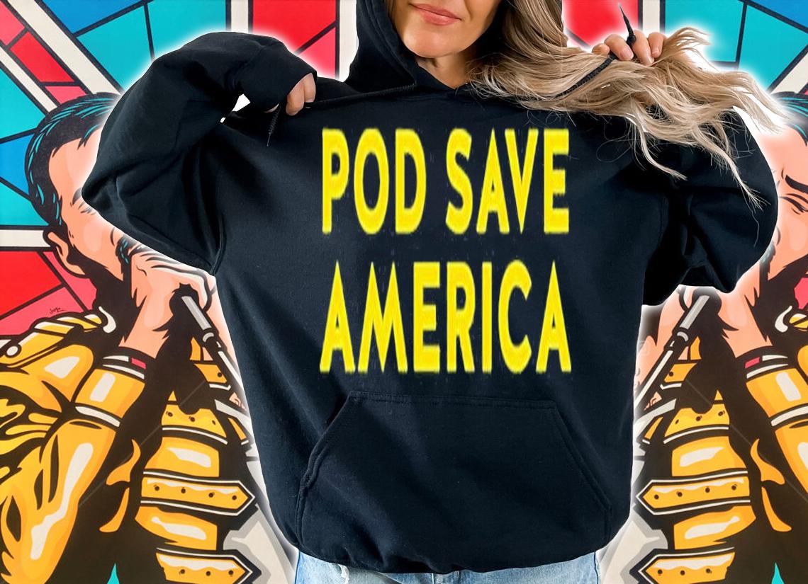 Pod Save America T-Shirt