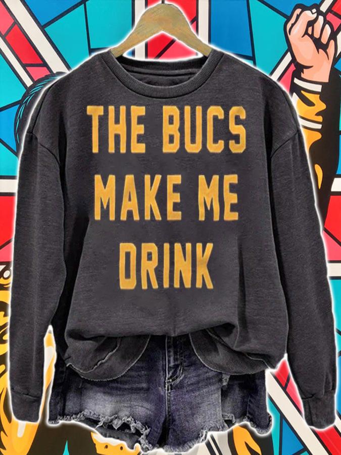 The Bucs make me drink T-shirt