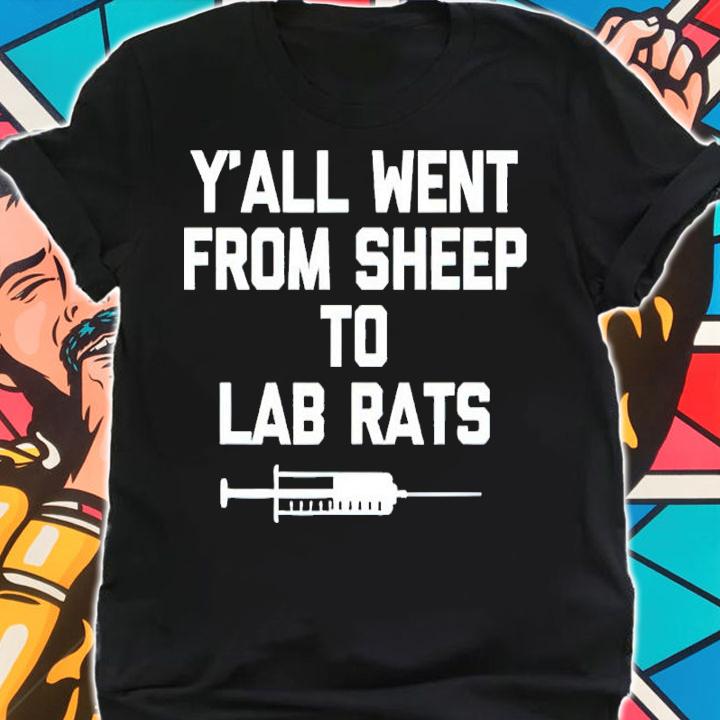 Yall Went From Sheep To Lab Rats shirt