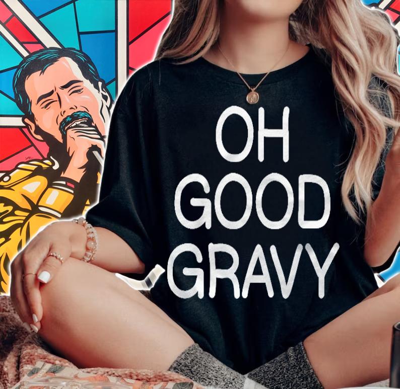 Funny Oh Good Gravy Joke Sarcastic Family Shirt