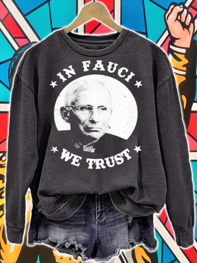 In Fauci We Trust Shirt sweatshirt