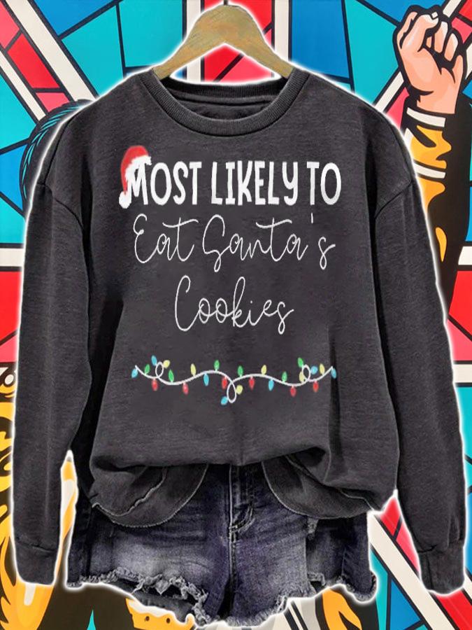 Most likely to eat Santa's cookies Christmas T-shirt sweatshirt
