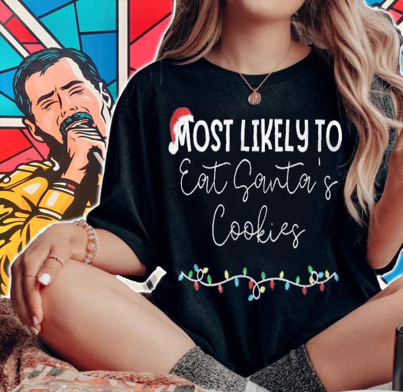 Most likely to eat Santa's cookies Christmas T-shirt woman shirt