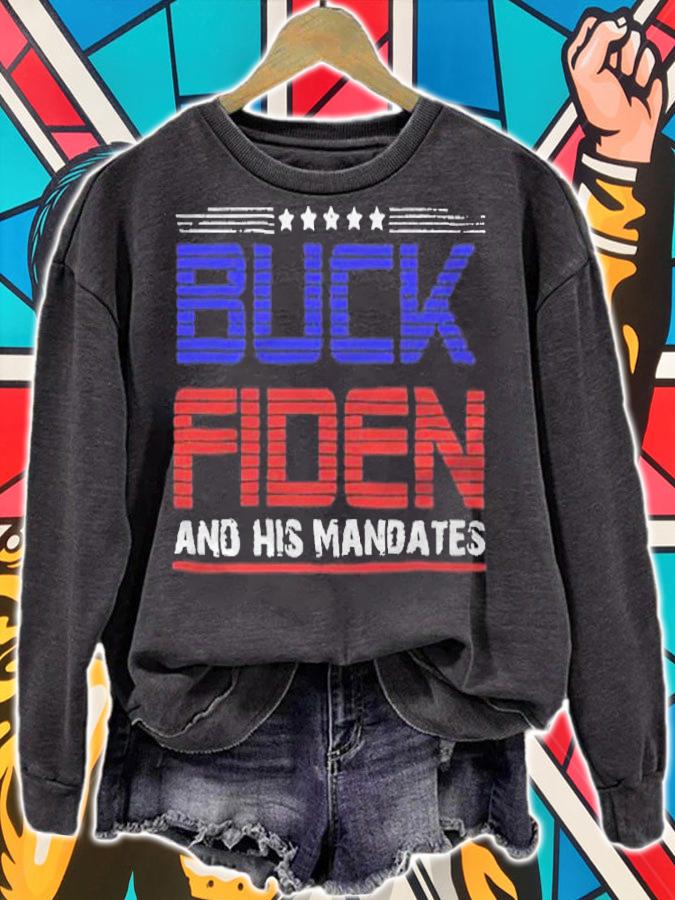 Fuck Biden Buck Fiden and his mandates T-shirt sweatshirt
