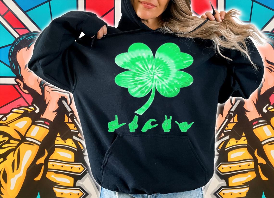 Irish Lucky Sign Language Deaf St Patrick's Day Asl T-Shirt hoodie