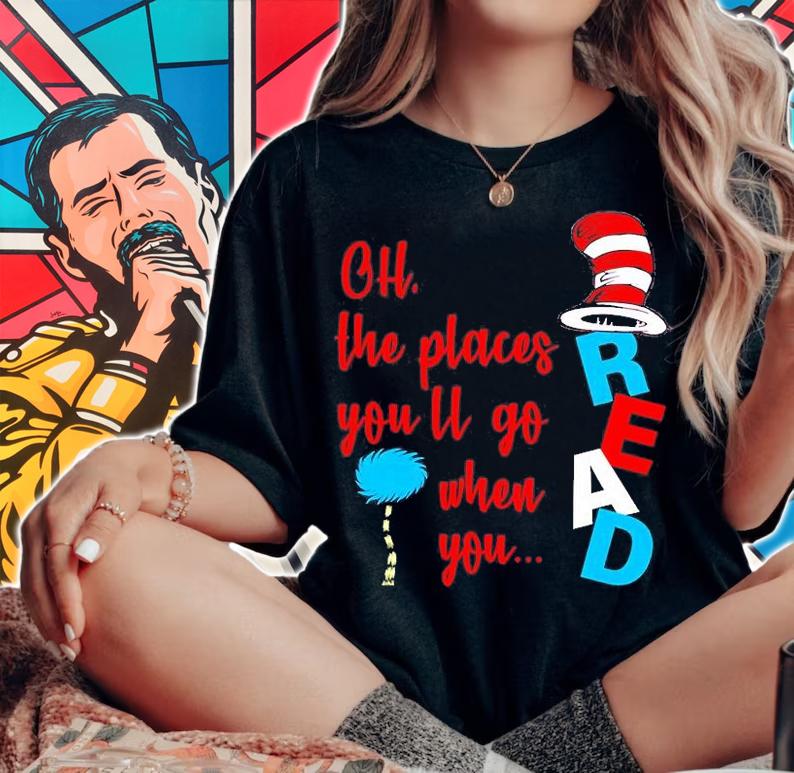 Oh The Places You'll Go When You Read T-Shirt woman shirt
