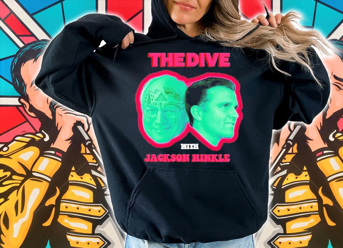 The Dive With Jackson Hinkle T-Shirt hoodie