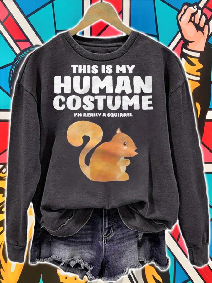 This Is My Human Costume Im Really A Squirrel Shirt sweatshirt