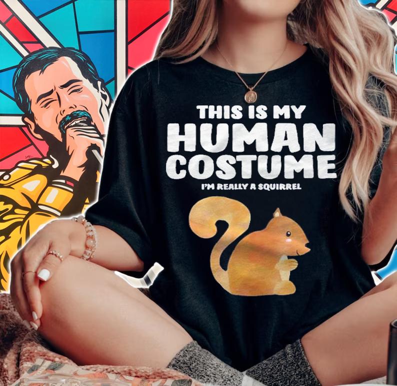 This Is My Human Costume Im Really A Squirrel Shirt woman shirt